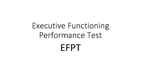 efpt in result|EXECUTIVE FUNCTION PERFORMANCE TEST (EFPT).